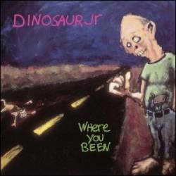 Dinosaur Jr. : Where You Been